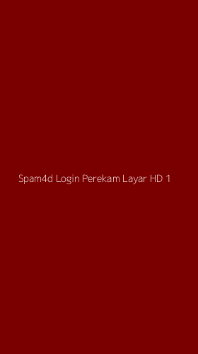 Tampilan Antarmuka Aplikasi Spam4d Login Perekam Layar Hd - 1