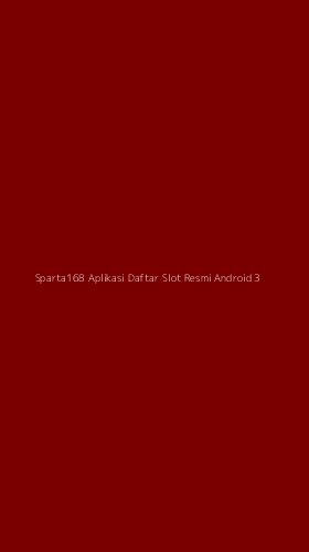 Tampilan Antarmuka Aplikasi Sparta168 Aplikasi Daftar Slot Resmi Android - 3