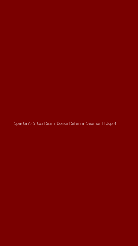 Tampilan Antarmuka Aplikasi Sparta77 Situs Resmi Bonus Referral Seumur Hidup - 4