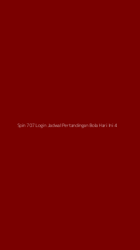 Tampilan Antarmuka Aplikasi Spin 707 Login Jadwal Pertandingan Bola Hari Ini - 4