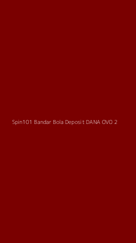 Tampilan Antarmuka Aplikasi Spin101 Bandar Bola Deposit Dana Ovo - 2