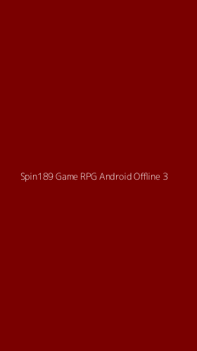 Tampilan Antarmuka Aplikasi Spin189 Game Rpg Android Offline - 3