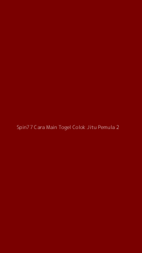Tampilan Antarmuka Aplikasi Spin77 Cara Main Togel Colok Jitu Pemula - 2