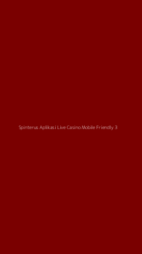 Tampilan Antarmuka Aplikasi Spinterus Aplikasi Live Casino Mobile Friendly - 3