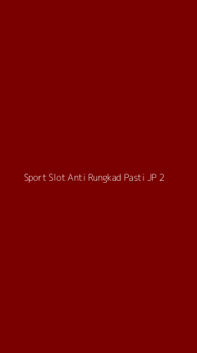 Tampilan Antarmuka Aplikasi Sport Slot Anti Rungkad Pasti Jp - 2