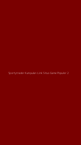 Tampilan Antarmuka Aplikasi Sportytrader Kumpulan Link Situs Game Populer - 2