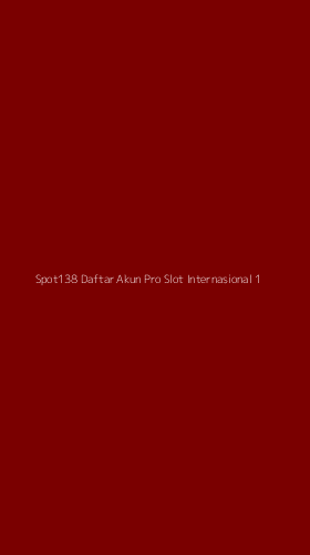 Tampilan Antarmuka Aplikasi Spot138 Daftar Akun Pro Slot Internasional - 1