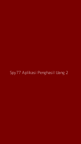 Tampilan Antarmuka Aplikasi Spy77 Aplikasi Penghasil Uang - 2