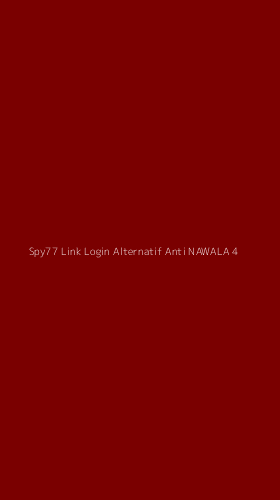 Tampilan Antarmuka Aplikasi Spy77 Link Login Alternatif Anti Nawala - 4