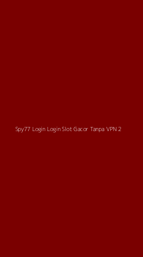 Tampilan Antarmuka Aplikasi Spy77 Login Login Slot Gacor Tanpa Vpn - 2