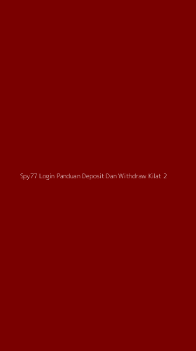 Tampilan Antarmuka Aplikasi Spy77 Login Panduan Deposit Dan Withdraw Kilat - 2