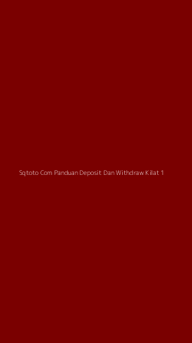 Tampilan Antarmuka Aplikasi Sqtoto Com Panduan Deposit Dan Withdraw Kilat - 1