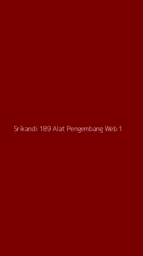 Tampilan Antarmuka Aplikasi Srikandi 189 Alat Pengembang Web - 1