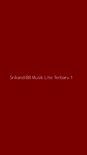 Tampilan Antarmuka Aplikasi Srikandi88 Musik Lite Terbaru - 1