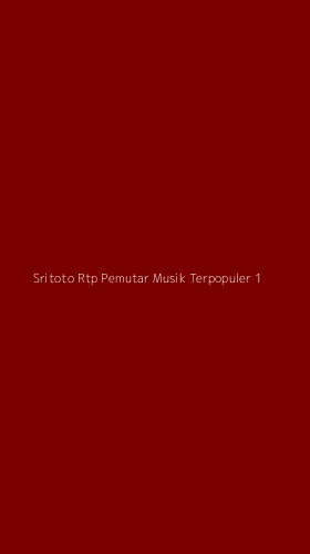 Tampilan Antarmuka Aplikasi Sritoto Rtp Pemutar Musik Terpopuler - 1