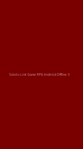 Tampilan Antarmuka Aplikasi Sstoto Link Game Rpg Android Offline - 3