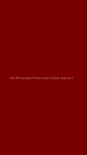 Tampilan Antarmuka Aplikasi Star303 Aplikasi Portal Game Terbaik Android - 1