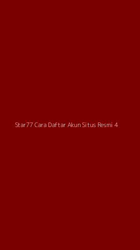 Tampilan Antarmuka Aplikasi Star77 Cara Daftar Akun Situs Resmi - 4