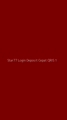 Tampilan Antarmuka Aplikasi Star77 Login Deposit Cepat Qris - 1