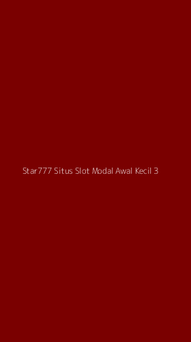 Tampilan Antarmuka Aplikasi Star777 Situs Slot Modal Awal Kecil - 3