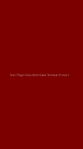 Tampilan Antarmuka Aplikasi Star77login Situs Multi Game Terbesar Di Asia - 1