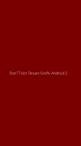 Tampilan Antarmuka Aplikasi Star77slot Desain Grafis Android - 2