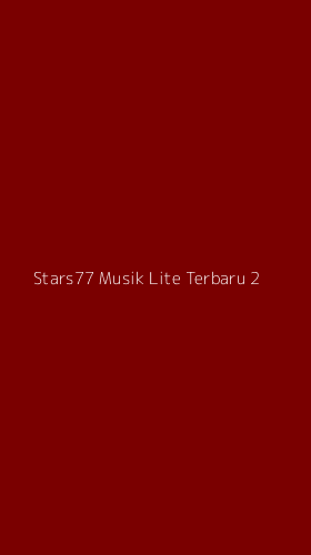Tampilan Antarmuka Aplikasi Stars77 Musik Lite Terbaru - 2