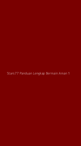 Tampilan Antarmuka Aplikasi Stars77 Panduan Lengkap Bermain Aman - 1
