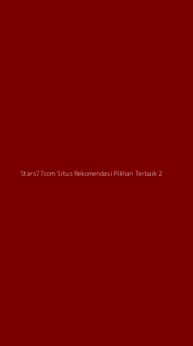 Tampilan Antarmuka Aplikasi Stars77com Situs Rekomendasi Pilihan Terbaik - 2