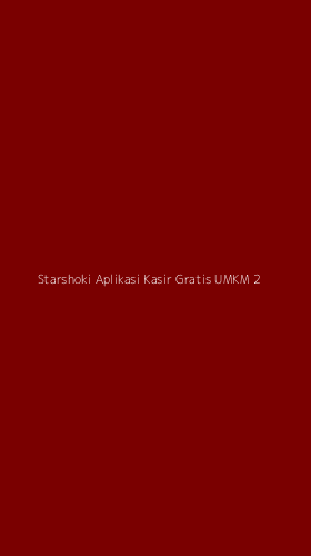 Tampilan Antarmuka Aplikasi Starshoki Aplikasi Kasir Gratis Umkm - 2