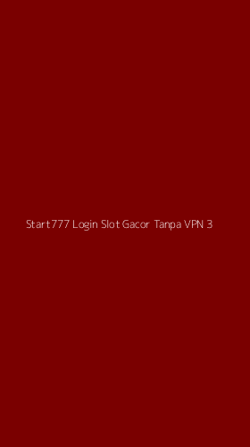 Tampilan Antarmuka Aplikasi Start777 Login Slot Gacor Tanpa Vpn - 3