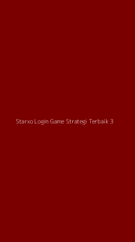 Tampilan Antarmuka Aplikasi Starxo Login Game Strategi Terbaik - 3