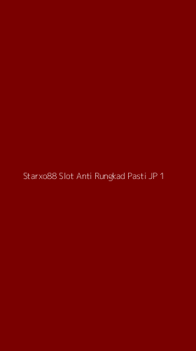 Tampilan Antarmuka Aplikasi Starxo88 Slot Anti Rungkad Pasti Jp - 1