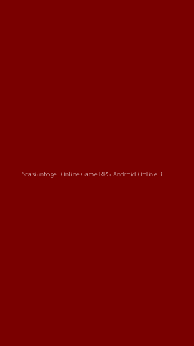 Tampilan Antarmuka Aplikasi Stasiuntogel Online Game Rpg Android Offline - 3