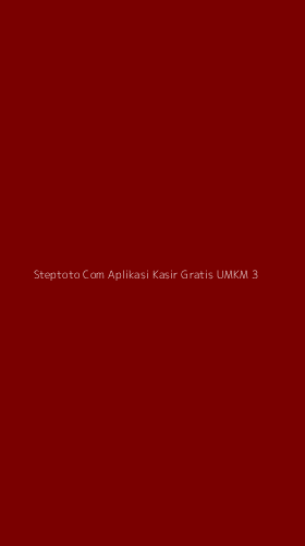 Tampilan Antarmuka Aplikasi Steptoto Com Aplikasi Kasir Gratis Umkm - 3