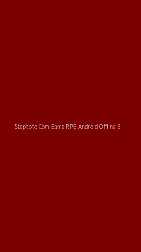 Tampilan Antarmuka Aplikasi Steptoto Com Game Rpg Android Offline - 3
