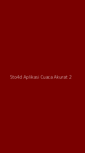 Tampilan Antarmuka Aplikasi Sto4d Aplikasi Cuaca Akurat - 2