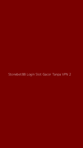 Tampilan Antarmuka Aplikasi Stonebet88 Login Slot Gacor Tanpa Vpn - 2