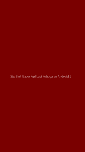 Tampilan Antarmuka Aplikasi Stp Slot Gacor Aplikasi Kebugaran Android - 2