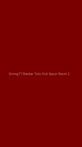 Tampilan Antarmuka Aplikasi Strong77 Bandar Toto Slot Gacor Resmi - 2