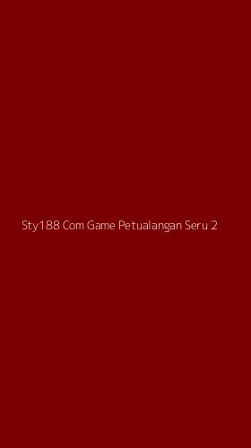 Tampilan Antarmuka Aplikasi Sty188 Com Game Petualangan Seru - 2