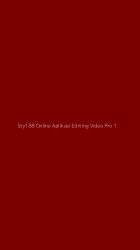 Tampilan Antarmuka Aplikasi Sty188 Online Aplikasi Editing Video Pro - 1