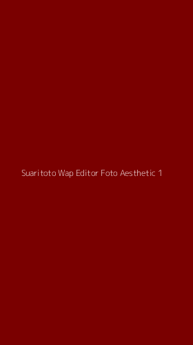 Tampilan Antarmuka Aplikasi Suaritoto Wap Editor Foto Aesthetic - 1