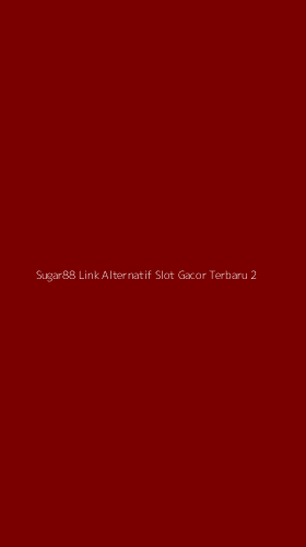 Tampilan Antarmuka Aplikasi Sugar88 Link Alternatif Slot Gacor Terbaru - 2