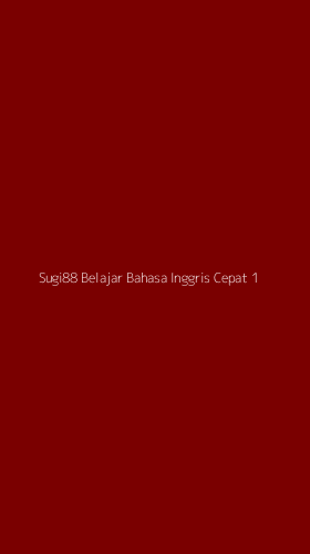 Tampilan Antarmuka Aplikasi Sugi88 Belajar Bahasa Inggris Cepat - 1
