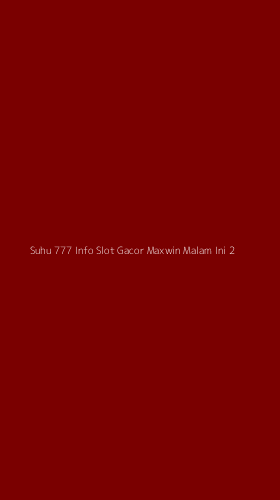 Tampilan Antarmuka Aplikasi Suhu 777 Info Slot Gacor Maxwin Malam Ini - 2