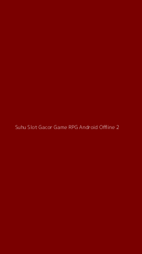 Tampilan Antarmuka Aplikasi Suhu Slot Gacor Game Rpg Android Offline - 2