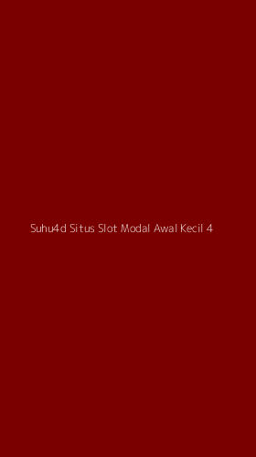 Tampilan Antarmuka Aplikasi Suhu4d Situs Slot Modal Awal Kecil - 4
