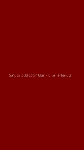 Tampilan Antarmuka Aplikasi Suhutoto88 Login Musik Lite Terbaru - 2