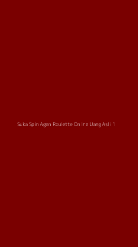 Tampilan Antarmuka Aplikasi Suka Spin Agen Roulette Online Uang Asli - 1